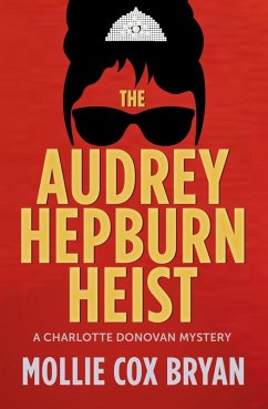 Cover The Audrey Hepburn Heist (Charlotte Donovan Mysteries, #2) (eBook, ePUB)