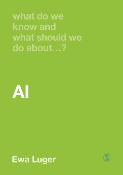 What Do We Know and What Should We Do About AI? (eBook, ePUB) What Do We Know and What Should We Do About AI? (eBook, ePUB)