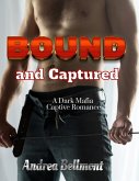 Bound and Captured, A Dark Mafia Captive Romance (eBook, ePUB)