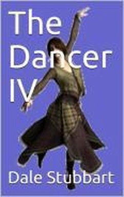 The Dancer IV (eBook, ePUB) - Stubbart, Dale