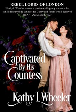 Captivated by His Countess (Rebel Lords of London, #7) (eBook, ePUB) - Wheeler, Kathy L