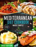 Mediterranean Diet Cookbook Made Simple: 365 Days of Quick & Easy Recipes with Colorful High-Quality Pictures   Edition for Beginners with 28-Day Healthy Meal Plan (eBook, ePUB)