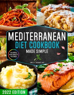 Mediterranean Diet Cookbook Made Simple: 365 Days of Quick & Easy Recipes with Colorful High-Quality Pictures   Edition for Beginners with 28-Day Healthy Meal Plan (eBook, ePUB) - Tarantino, Emily