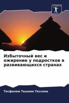 Izbytochnyj wes i ozhirenie u podrostkow w razwiwaüschihsq stranah - Tessema, Tesfalem Teshome