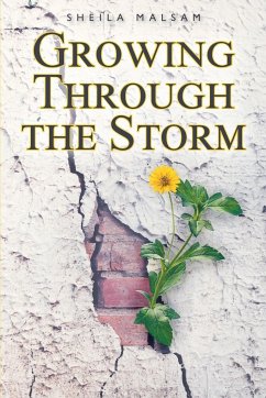 Growing through the Storm - Malsam, Sheila