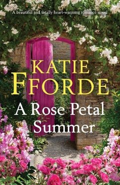 A Rose Petal Summer: A beautiful and totally heart-warming romance novel - Fforde, Katie