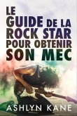 Le guide de la rock star pour obtenir son mec