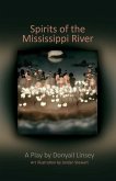 Spirits of the Mississippi River: A Play By Donyail Linsey
