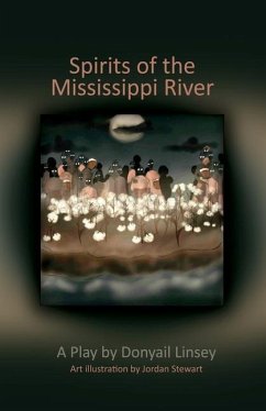 Spirits of the Mississippi River: A Play By Donyail Linsey - Linsey, Donyail