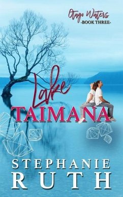 Lake Taimana: A New Zealand second chance romance. - Ruth, Stephanie