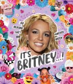 It's Britney...!: 50 Reasons She's Our Forever Queen