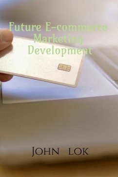 Future E-commerce Marketing Development - Lok, John