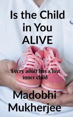 Is the Child in You Alive? - Mukherjee, Madobhi