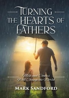 Turning the Hearts of Fathers: Milk and Cookies Will Change the World - Sandford, Mark