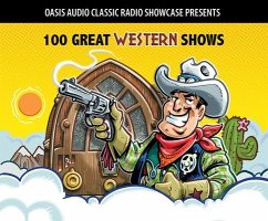 Cover 100 Great Western Shows: Classic Shows from the Golden Era of Radio