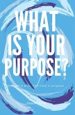 What Is Your Purpose?