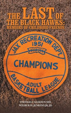 The Last of the Black Hawks - Calhoun MD, Thomas; Jenkins Jr. JD, Wilbur H.