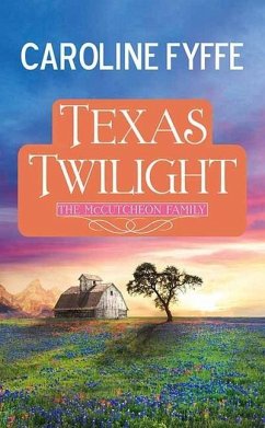 Texas Twilight: The McCutcheon Family - Fyffe, Caroline