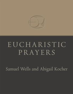 Eucharistic Prayers - Wells, Samuel; Kocher, Abigail