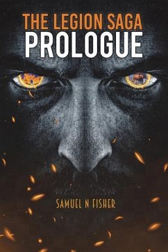 The Legion Saga: Prologue - Fisher, Samuel N