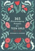 365 Encouraging Prayers for Teen Girls: Morning & Evening