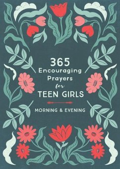 365 Encouraging Prayers for Teen Girls: Morning & Evening - Hang, Linda