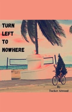 Turn Left to Nowhere - Atwood, Tucker
