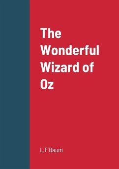 The Wonderful Wizard of Oz - Baum, L. F