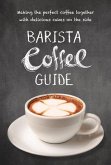 Barista Coffee Guide: Making the Perfect Coffee Together with Delicious Cakes on the Side