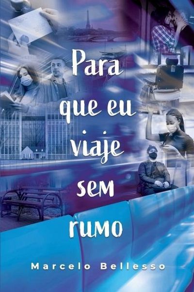 Para que eu viaje sem rumo Para que eu viaje sem rumo