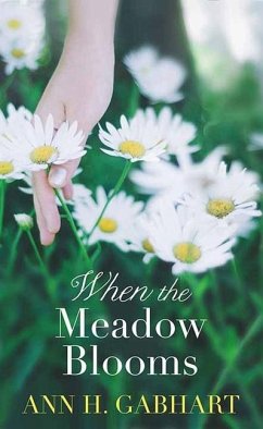 When the Meadow Blooms - Gabhart, Ann H
