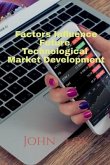 Factors Influence Future Technological Market Development