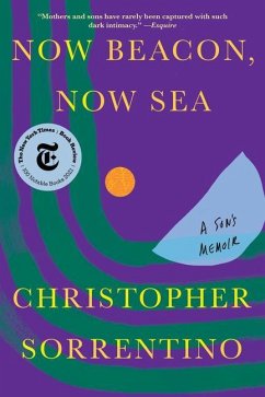 Now Beacon, Now Sea: A Son's Memoir - Sorrentino, Christopher