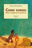 Como Surgiu: Mitos Indígenas Brasileiros