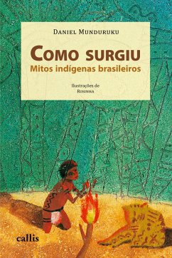 Como Surgiu: Mitos Indígenas Brasileiros - Munduruku, Daniel