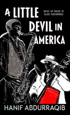 A Little Devil in America: In Praise of Black Performance - Abdurraqib, Hanif