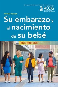 Su Embarazo Y El Nacimiento de Su Bebe: Mes Por Mes - American College of Obstetricians and Gy