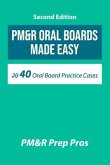 PM&R Oral Boards Made Easy