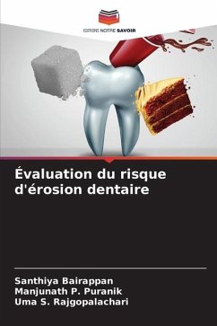 Évaluation du risque d'érosion dentaire - Bairappan, Santhiya;Puranik, Manjunath P.;Rajgopalachari, Uma S.