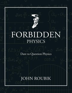 Forbidden Physics - Roubik, John
