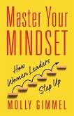 Master Your Mindset: How Women Leaders Step Up