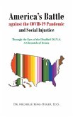 America's Battle against the COVID-19 Pandemic and Social Injustice: Through the Eyes of the Disabled D.I.V.A. A Chronicle of Events