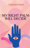 My Right Palm will Decide
