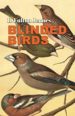 BLINDED BIRDS - Jennes, B. Fulton
