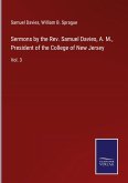 Sermons by the Rev. Samuel Davies, A. M., President of the College of New Jersey