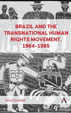Brazil and the Transnational Human Rights Movement, 1964-1985 - Grimaldi, Anna
