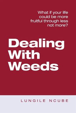 Dealing with Weeds - Ncube, Lungile