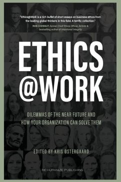 Ethics at Work: Dilemmas of the Near Future and How Your Organization Can Solve Them - Jasanoff, Sheila; Gladstein, Alex; Pawlak, Laila