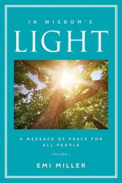 In Wisdom's Light: A Message of Peace for All People (Full Color Version) - Miller, Emi