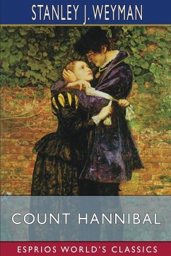 Count Hannibal (Esprios Classics) - Weyman, Stanley J.